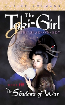 Paperback The Toki-Girl and the Sparrow-Boy, Book 8: The Shadows of War Book