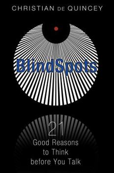 Paperback Blindspots: 21 Good Reasons to Think Before You Talk Book