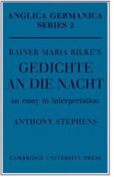 Hardcover Rainer Maria Rilke's 'Gedichte an Die Nacht': An Essay in Interpretation Book
