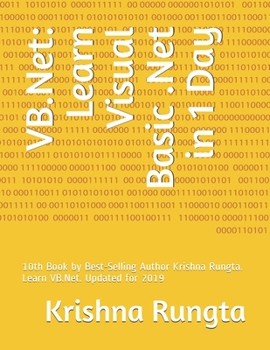 Paperback VB.Net: Learn Visual Basic .Net in 1 Day: 10th Book by Best-Selling Author Krishna Rungta. Learn VB.Net. Updated for 2019 Book