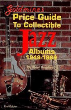 Paperback Goldmine's Price Guide to Collectible Jazz Albums, 1949-1969 Book