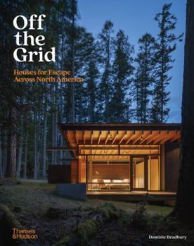 Hardcover Off the Grid: Houses for Escape Across North America Book