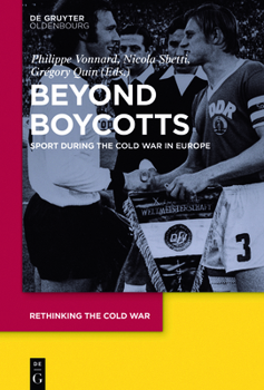 Hardcover Beyond Boycotts: Sport During the Cold War in Europe Book