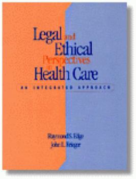 Paperback Legal and Ethical Perspectives in Healthcare: An Integrated Approach Book