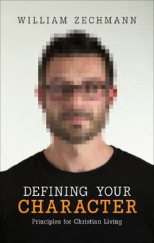 Paperback Defining Your Character: Principles for Christian Living Book