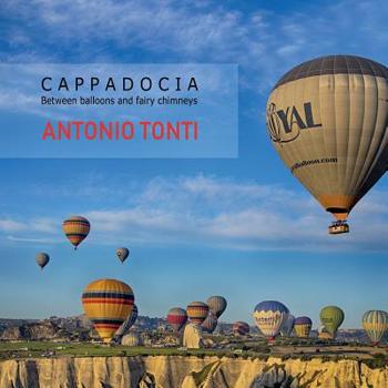 Paperback Cappadocia: Between balloons and fairy chimneys Book