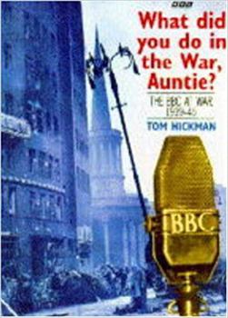 Hardcover What Did You Do in the War Auntie? the BBC at War 1939-45 Book