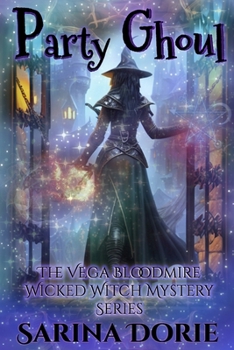 Party Ghoul: A Lady of the Lake School for Girls Cozy Mystery - Book #4 of the Vega Bloodmire Wicked Witch Series