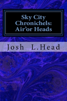 Paperback Sky City Chronichels: Air'or Heads Book