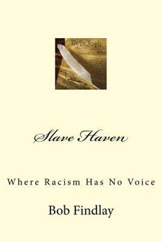 Paperback Slave Haven: Where Racism Has No Voice Book