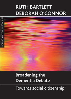 Paperback Broadening the Dementia Debate: Towards Social Citizenship Book