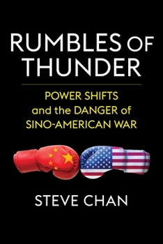 Paperback Rumbles of Thunder: Power Shifts and the Danger of Sino-American War Book