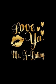 Paperback Love Ya, Mr. X-Rating: Journal: Gift Ideas for Men with Sexy Nickname Book