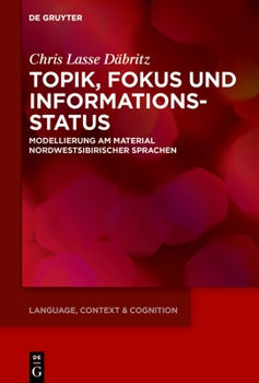 Hardcover Topik, Fokus Und Informationsstatus: Modellierung Am Material Nordwestsibirischer Sprachen [German] Book