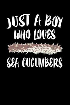 Paperback Just A Boy Who Loves Sea Cucumbers: Animal Nature Collection Book
