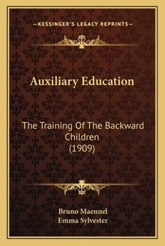 Paperback Auxiliary Education: The Training Of The Backward Children (1909) Book
