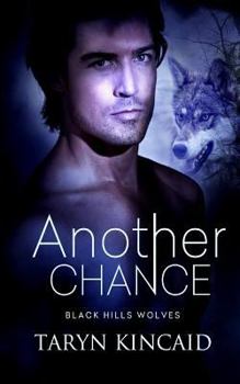 Another Chance - Book #41 of the Black Hills Wolves