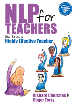 Paperback Nlp for Teachers: How to Be a Highly Effective Teacher Book