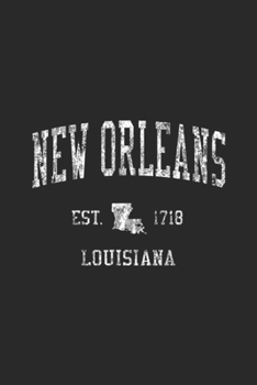 New Orleans est 1718 Louisiana: New Orleans Louisiana La Vintage Sports Design Journal/Notebook Blank Lined Ruled 6x9 100 Pages