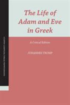 Paperback The Life of Adam and Eve in Greek: A Critical Edition Book