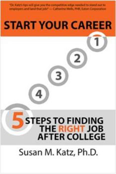 Paperback Start Your Career: 5 Steps to Finding the Right Job after College Book