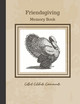 Paperback Friendsgiving Memory Book: Customized holiday notebook for recording guests, memories, and recipes Book
