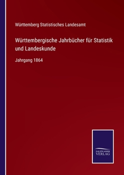 Paperback Württembergische Jahrbücher für Statistik und Landeskunde: Jahrgang 1864 [German] Book