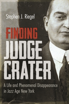 Paperback Finding Judge Crater: A Life and Phenomenal Disappearance in Jazz Age New York Book