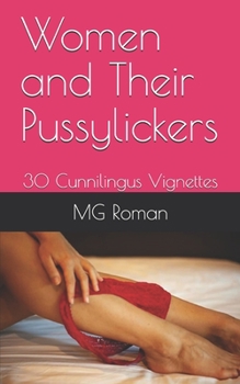 Paperback Women and Their Pussylickers: 30 Cunnilingus Vignettes Book