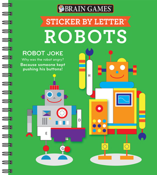 Spiral-bound Brain Games - Sticker by Letter: Robots (Sticker Puzzles - Kids Activity Book) Book