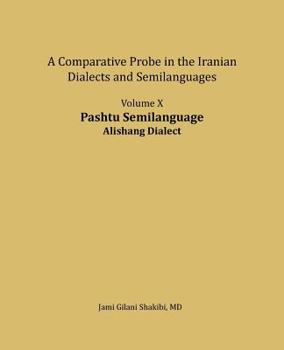 Paperback Pashtu Semilanguage, Alishang Dialect: A comparative Probe in The Iranian Dialects and Semi-langua Book