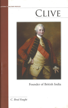 Clive: Founder of British India - Book  of the Military Profiles