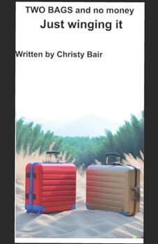 Paperback Two Bags And No Money: Just Winging It Book