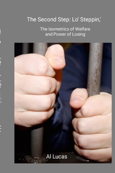 Paperback The Second Step: Lo' Steppin, ': The Isometrics of Welfare and Power of Losing Book