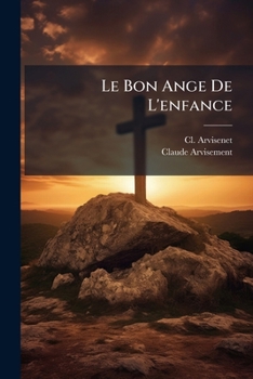 Paperback Le Bon Ange De L'enfance [French] Book
