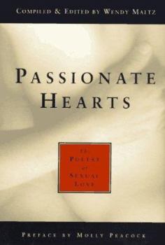 Hardcover Passionate Hearts: The Poetry of Sexual Love: An Anthology Book