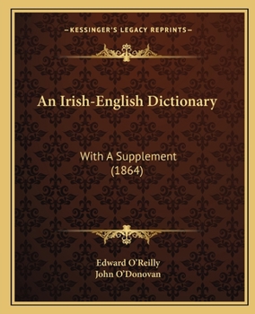 Paperback An Irish-English Dictionary: With A Supplement (1864) Book