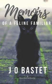 Paperback Memoirs of a Feline Familiar: The various trials & tribulations of a witch's cat Book