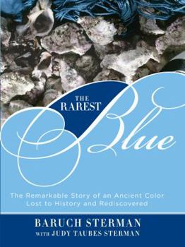 Paperback The Rarest Blue: The Remarkable Story of an Ancient Color Lost to History and Rediscovered Book