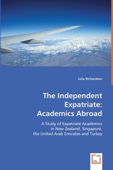 Paperback The Independent Expatriate: Academics Abroad Book