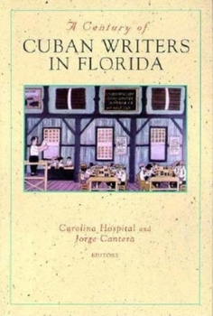 Paperback A Century of Cuban Writers in Florida Book