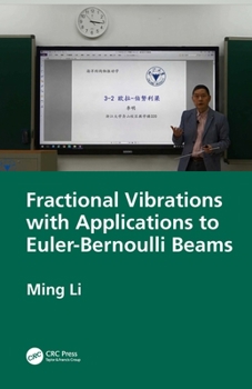 Hardcover Fractional Vibrations with Applications to Euler-Bernoulli Beams Book