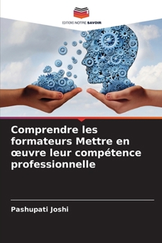 Paperback Comprendre les formateurs Mettre en oeuvre leur compétence professionnelle [French] Book