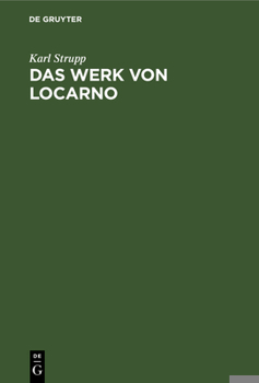 Hardcover Das Werk Von Locarno: Eine Völkerrechtlich-Politische Studie [German] Book