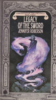 Legacy of the Sword - Book #3 of the Chronicles of the Cheysuli