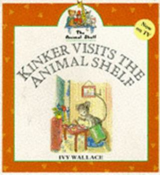Kinker Visits the Animal Shelf - Book #2 of the Animal Shelf