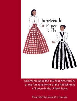 Paperback Juneteenth Paper Dolls: Commemorating the 150 Year Anniversary of the Abolishment of Slavery in the United States Book