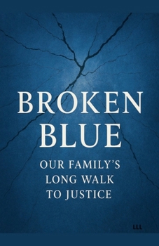 Paperback Broken Blue: Our Family's long walk to justice Book