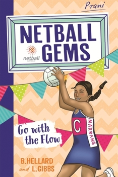 Go with the Flow - Book #7 of the Netball Gems