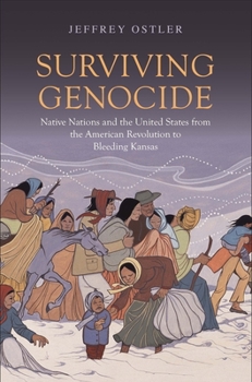 Hardcover Surviving Genocide: Native Nations and the United States from the American Revolution to Bleeding Kansas Book